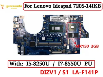 DIZV1 S1 LA-F141P За Lenovo Ideapad 720S-14IKB дънна Платка на лаптоп С I5-8250U I7-8550U процесор MX150 2 GB GPU 100% Тестван
