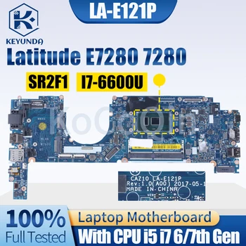 За лаптоп Dell Latitude E7280 7280 Майката плата0x0ftd LA-E121P 0R5YF6 0HP2CR 0Y044T 0NYJY5 I5 I7 6-7-то поколение дънна Платка на Лаптоп